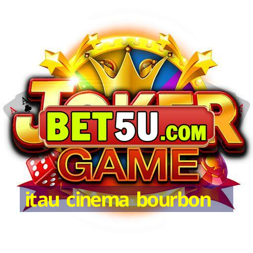 Itau Cinema Bourbon